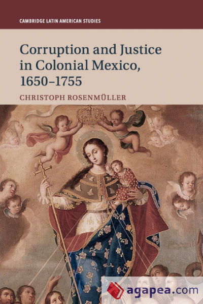 Corruption and Justice in Colonial Mexico, 1650-1755