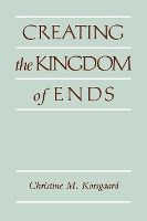 Portada de Creating the Kingdom of Ends