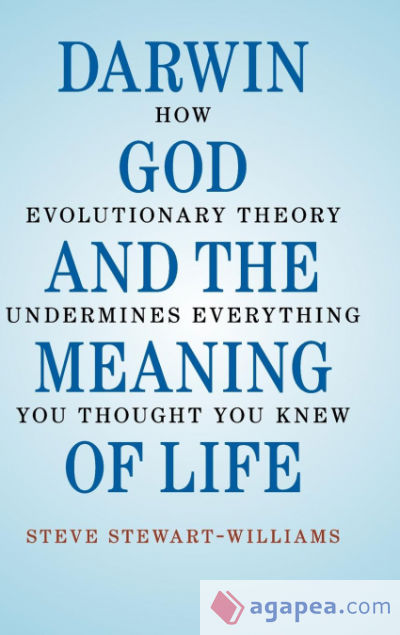 Darwin, God and the Meaning of Life