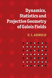 Portada de Dynamics, Statistics and Projective Geometry of Galois Fields