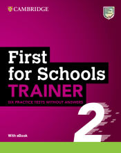 Portada de First for Schools Trainer 2 Six Practice Tests without Answers with Audio Download with eBook