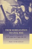 Portada de From Mobilization to Civil War