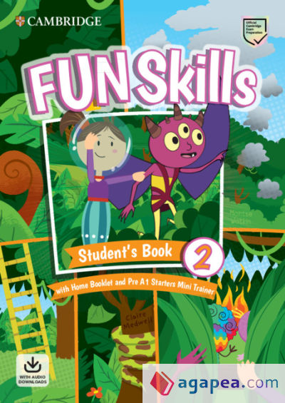 Fun Skills Level 2/Starters Student’s Book with Home Booklet and Mini Trainer with Downloadable Audio