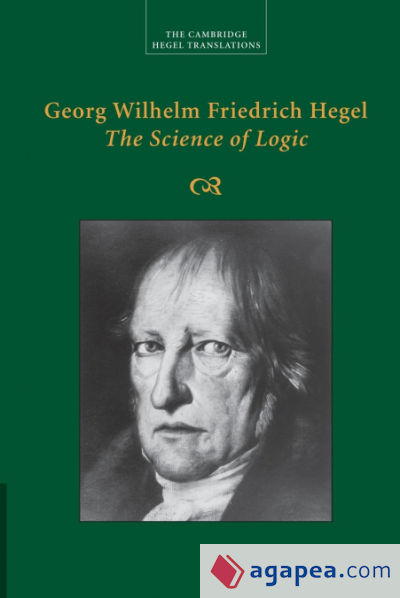 Georg Wilhelm Friedrich Hegel: The Science of Logic