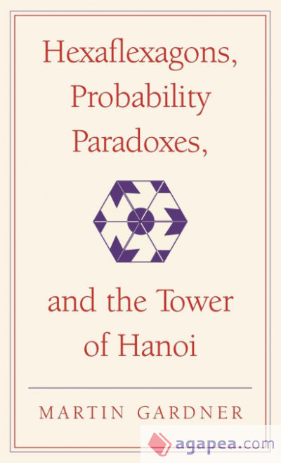 Hexaflexagons, Probability Paradoxes, and the Tower of Hanoi