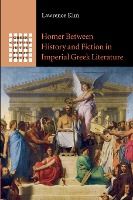 Portada de Homer between History and Fiction in Imperial Greek Literature