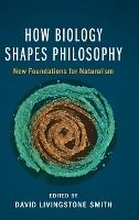 Portada de How Biology Shapes Philosophy
