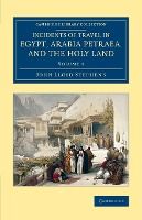 Portada de Incidents of Travel in Egypt, Arabia Petraea, and the Holy Land - Volume 1