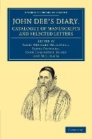 Portada de John Deeâ€™s Diary, Catalogue of Manuscripts and Selected Letters