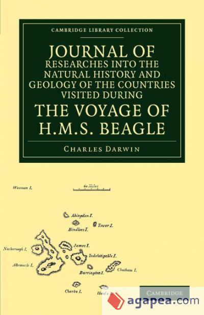 Journal of Researches Into the Natural History and Geology of the Countries Visited During the Voyage of HMS Beagle Round the World, Under the Command