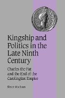 Portada de Kingship and Politics in the Late Ninth Century