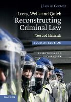 Portada de Lacey, Wells and Quick Reconstructing Criminal Law