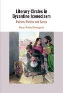 Portada de Literary Circles in Byzantine Iconoclasm