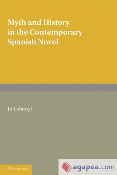 Myth and History in the Contemporary Spanish Novel