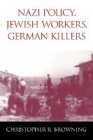Portada de Nazi Policy, Jewish Workers, German Killers