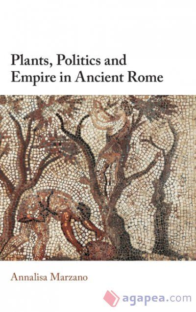 Plants, Politics and Empire in Ancient Rome