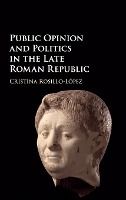 Portada de Public Opinion and Politics in the Late Roman Republic