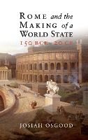 Portada de Rome and the Making of a World State, 150 BCE - 20 CE