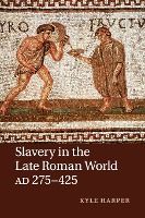 Portada de Slavery in the Late Roman World, AD 275-425