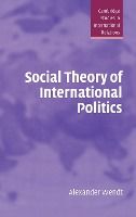 Portada de Social Theory of International Politics