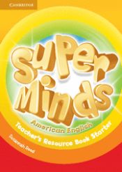 Portada de Super Minds American English Starter Teacher's Resource Book