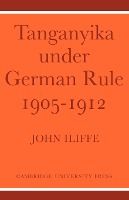 Portada de Tanganyika Under German Rule 1905 1912