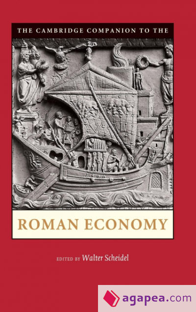 The Cambridge Companion to the Roman Economy. Edited by Walter Scheidel