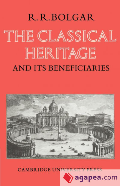 The Classical Heritage and Its Beneficiaries