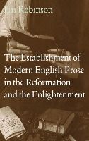 Portada de The Establishment of Modern English Prose in the Reformation and the Enlightenment