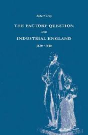 Portada de The Factory Question and Industrial England, 1830 1860