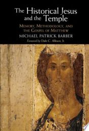 Portada de The Historical Jesus and the Temple: Memory, Methodology, and the Gospel of Matthew