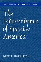 Portada de The Independence of Spanish America