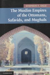 Portada de The Muslim Empires of the Ottomans, Safavids, and Mughals