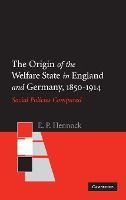 Portada de The Origin of the Welfare State in England and Germany, 1850-1914