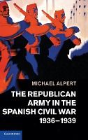 Portada de The Republican Army in the Spanish Civil War, 1936 1939