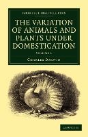 Portada de The Variation of Animals and Plants under Domestication - Volume 1