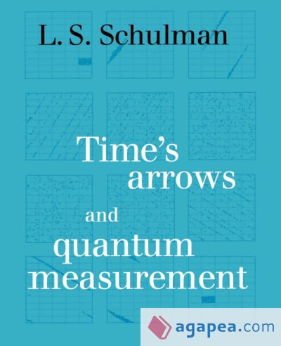 Timeâs Arrows and Quantum Measurement Timeâs Arrows and Quantum Measurement