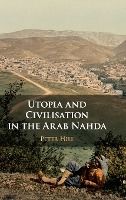 Portada de Utopia and Civilisation in the Arab Nahda