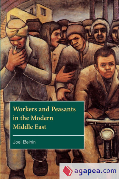 Workers and Peasants in the Modern Middle East