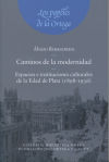 Caminos de la modernidad. espacios e instituciones culturales de la Edad de Plata (1898-1936)