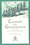 Caminos del Guadarrama. 10 rutas con historia y leyenda