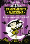 Campamento Fantasma. ¡unas Vacaciones De Miedo!