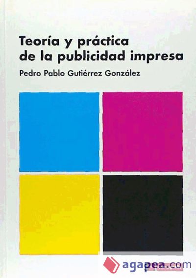 TEORIA Y PRACTICA DE LA PUBLICIDAD IMPRESA