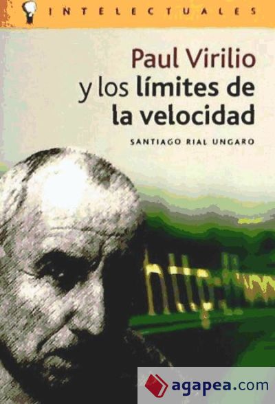 PAUL VIRILIO Y LOS LÍMITES DE LA VELOCIDAD