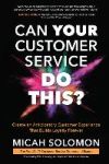 Can Your Customer Service Do This?: Create an Anticipatory Customer Experience That Builds Loyalty Forever