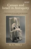 Canaan and Israel in Antiquity: A Textbook on History and Religion: Second Edition