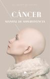 Cáncer: Manual de supervivencia