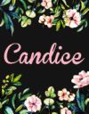 Candice: Personalised Name Notebook/Journal Gift for Women & Girls 100 Pages (Black Floral Design)