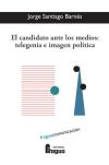 Candidato ante los medios: telegenia e imagen politica