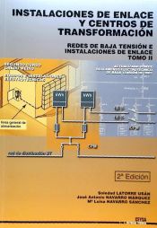 Portada de INSTALACIONES DE ENLACE Y CENTROS DE TRANSFORMACIÓN. TOMO II. BAJA TENSIÓN. 2ª EDICIÓN